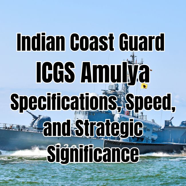 Indian Coast Guard ICGS Amulya: Specifications, Speed, and Strategic Significance